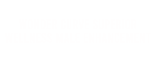 Wonder Curve Superior Wellness Male Enhancement